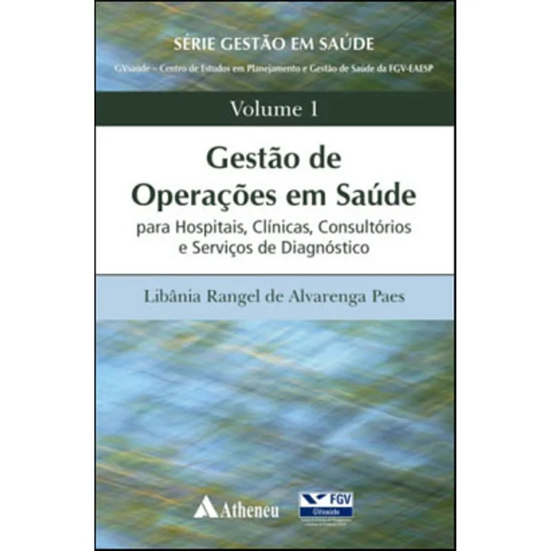 GESTÃO DE OPERAÇÕES EM SAÚDE - VOL. 1