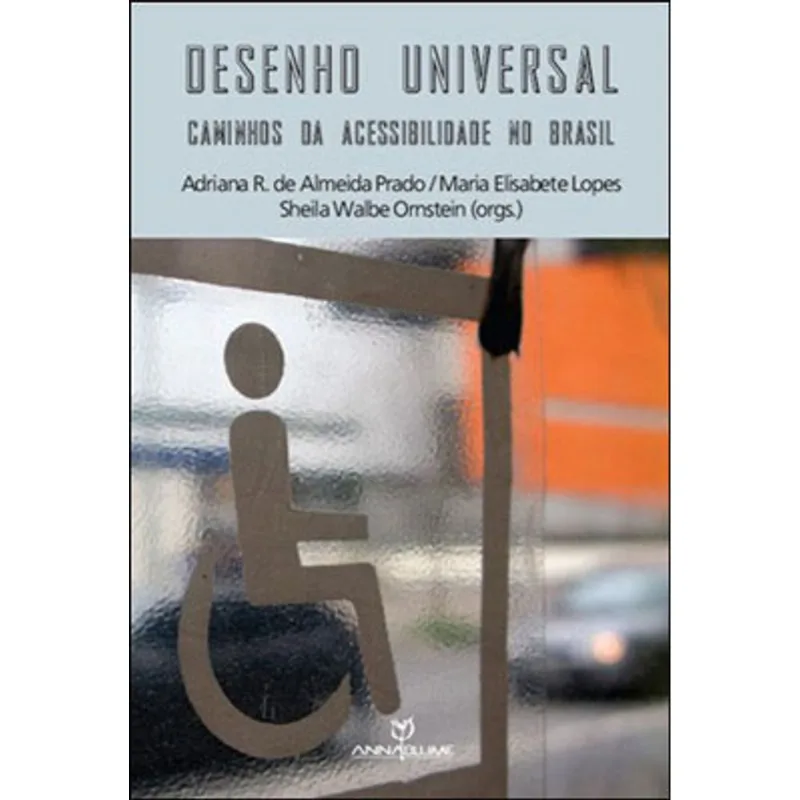 DESENHO UNIVERSAL - CAMINHOS DE ACESSIBILIDADE NO BRASIL