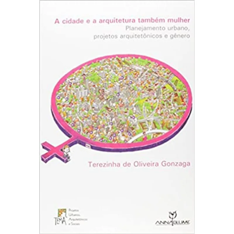 A CIDADE E A ARQUITETURA TAMBÉM MULHER