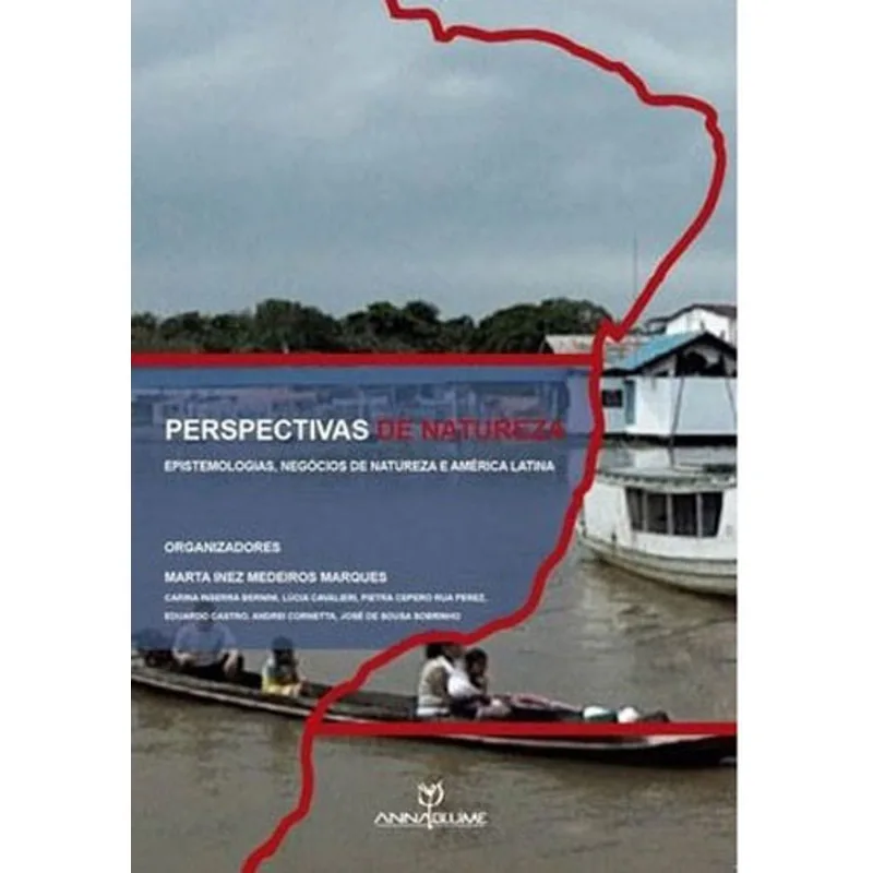 PERSPECTIVAS DE NATUREZA - EPISTEMOLOGIAS, NEGOCIOS DE NATUREZA E AMERICA LATINA