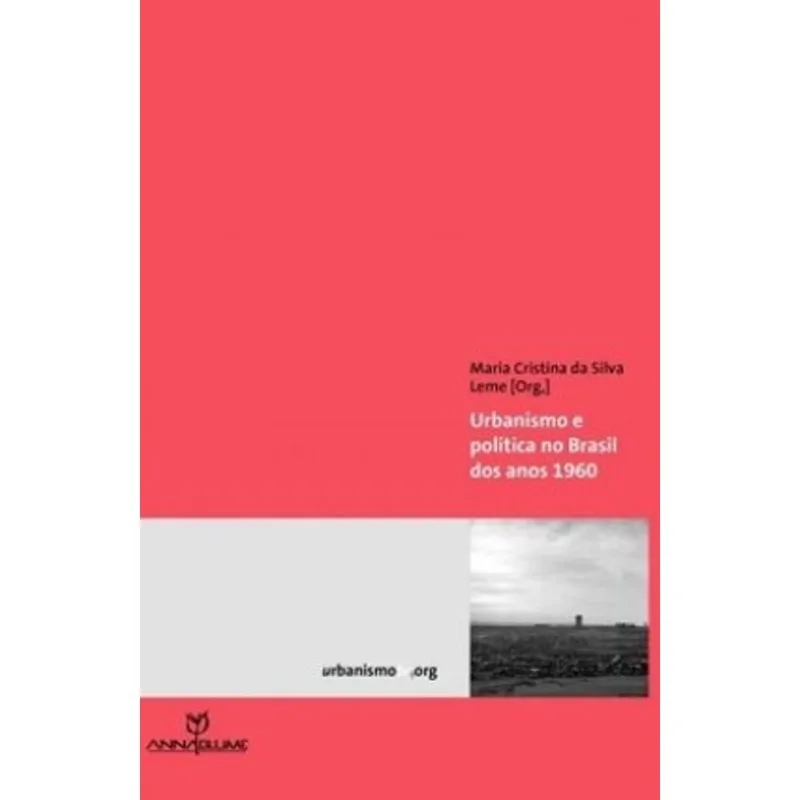 URBANISMO E POLÍTICA NO BRASIL DOS ANOS 1960