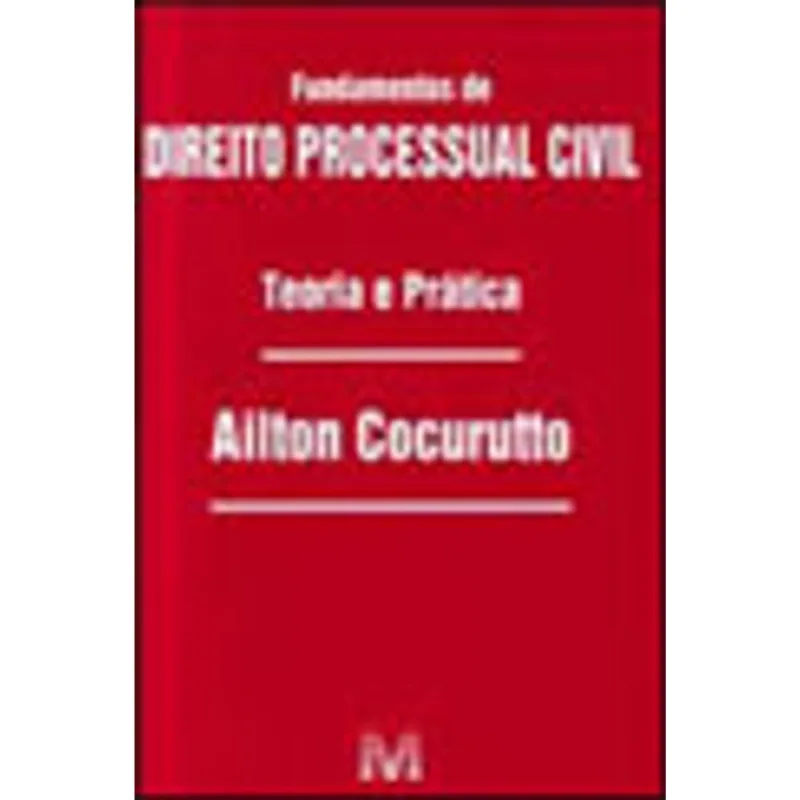 FUNDAMENTOS DE DIREITO PROCESSUAL CIVIL - 1 ED./2011