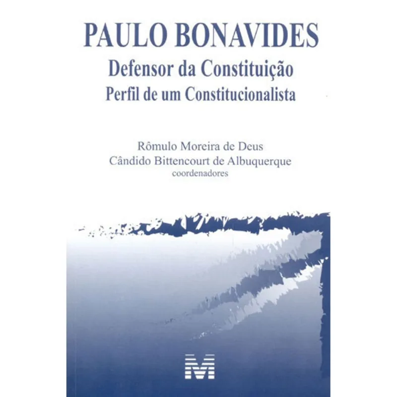 PAULO BONAVIDES: DEFENSOR DA CONSTITUIÇÃO - 1 ED./2015