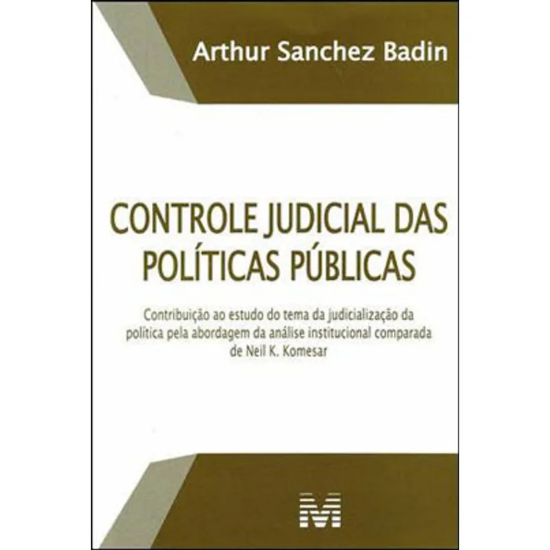 CONTROLE JUDICIAL DAS POLÍTICAS PÚBLICAS - 1 ED./2013