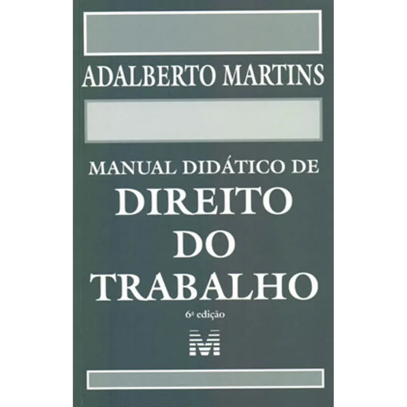 MANUAL DIDÁTICO DE DIREITO DO TRABALHO - 6 ED./2019