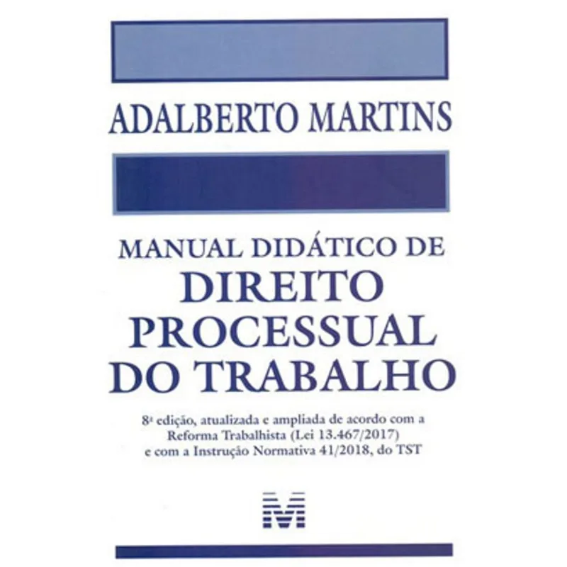 MANUAL DIDÁTICO DE DIREITO PROCESSUAL DO TRABALHO - 8 ED./2019