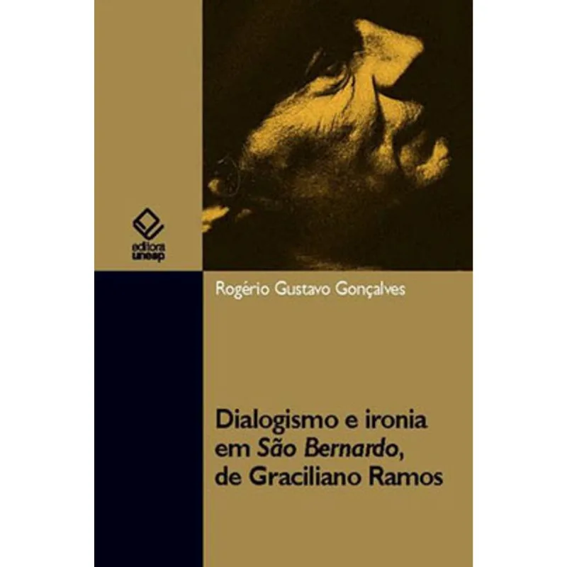 DIALOGISMO E IRONIA EM SÃO BERNARDO, DE GRACILIANO RAMOS