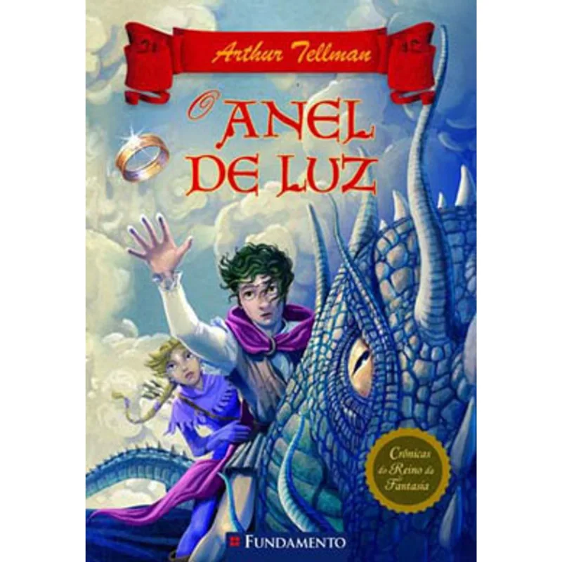 CRONICAS DO REINO DA FANTASIA 04 - O ANEL DE LUZ