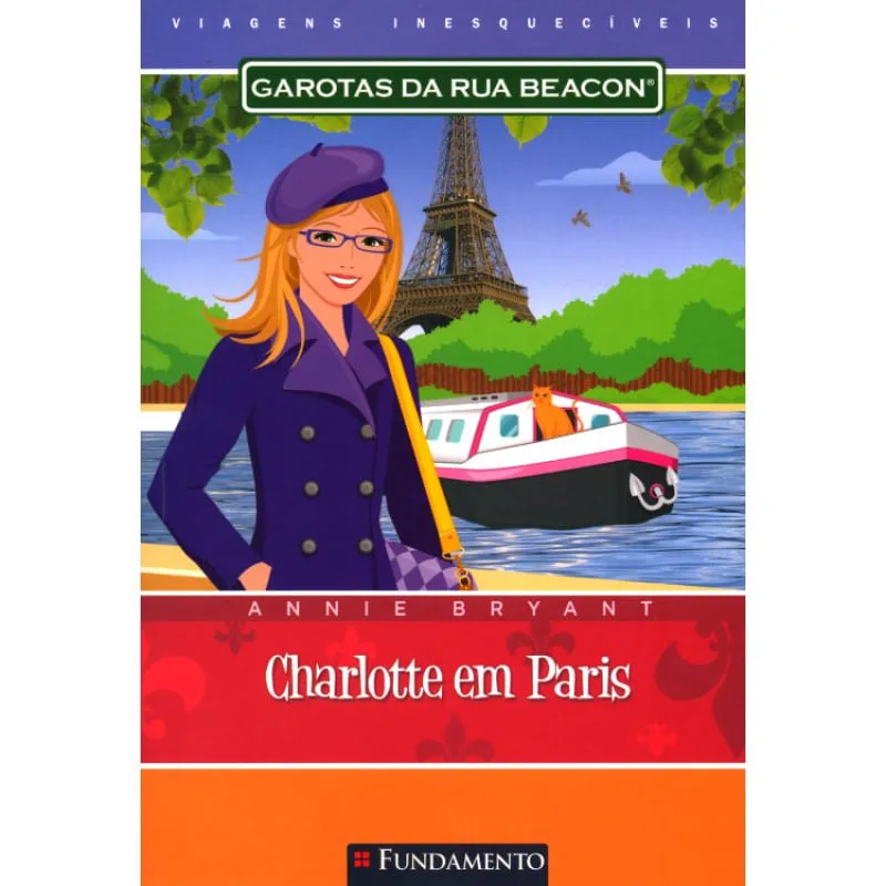GAROTAS DA RUA BEACON - CHARLOTTE EM PARIS - VIAGENS INESQUECÍVEIS - Fundamento - Livros