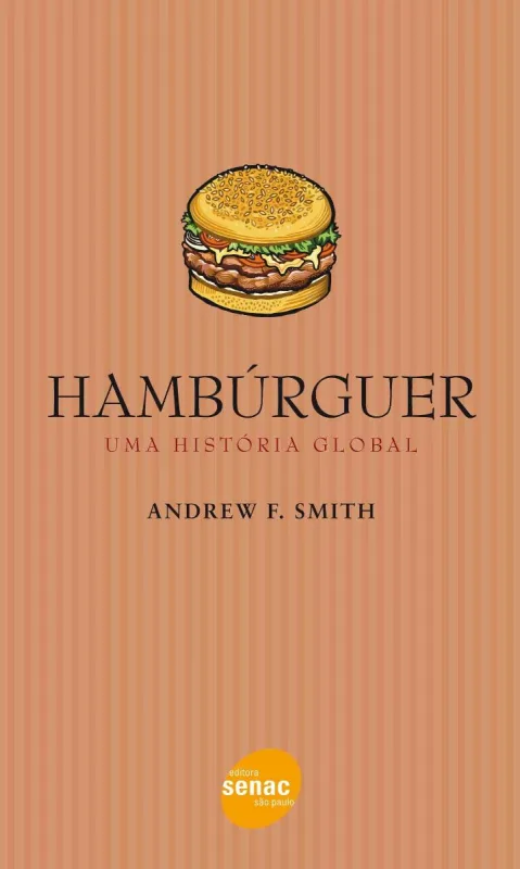 Hambúrguer: Uma história global - Não Informado - Livros