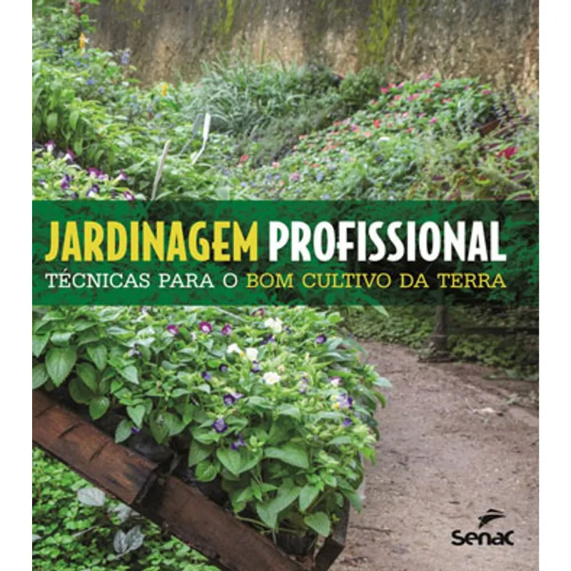 JARDINAGEM PROFISSIONAL TÉCNICAS PARA O BOM CULTIVO DA TERRA