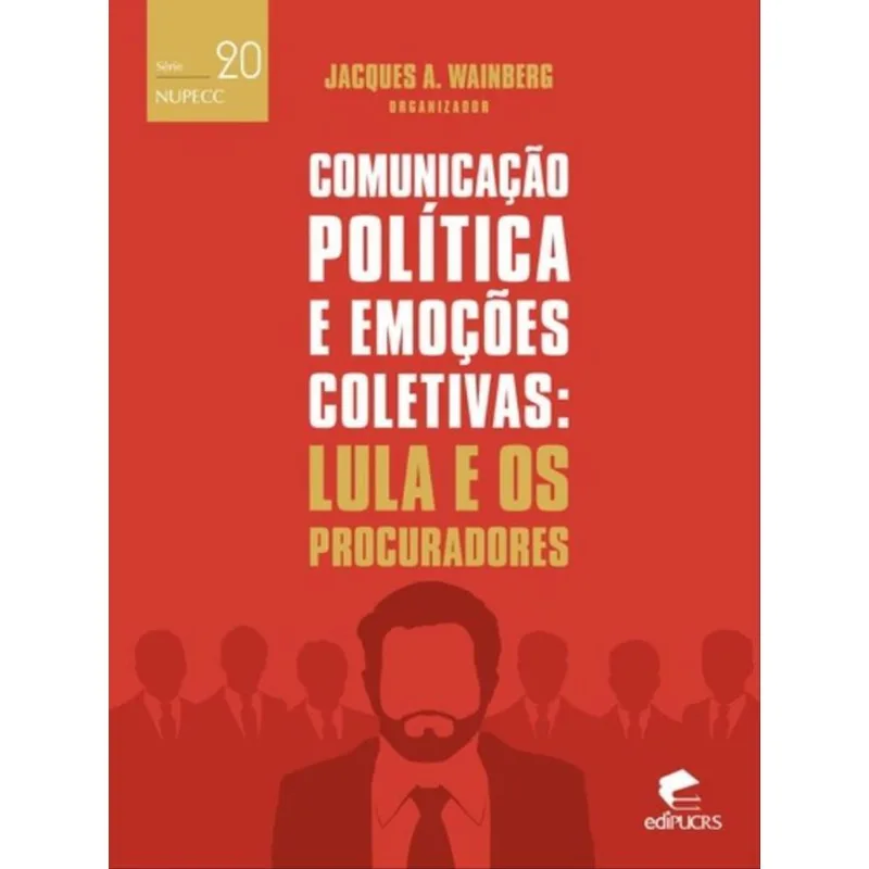 COMUNICAÇÃO POLÍTICA E EMOÇÕES COLETIVAS - VOL. 20