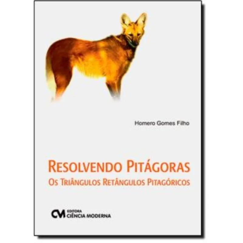 Resolvendo Pitagoras - Os Triangulos Retangulos Pitagoricos