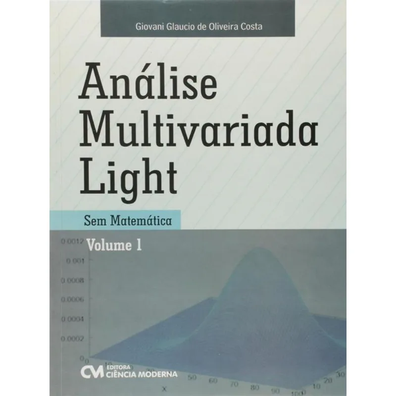 ANALISE MULTIVARIADA LIGHT SEM MATEMNATICA - VOL. 1