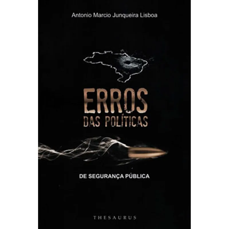 ERROS DAS POLÍTICAS DE SEGURANÇA PÚBLICA