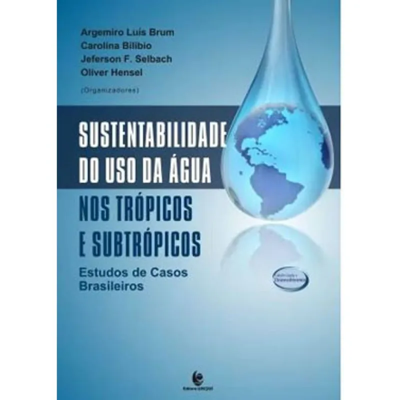 SUSTENTABILIDADE DO USO DA ÁGUA NOS TRÓPICOS E SUBTRÓPICOS