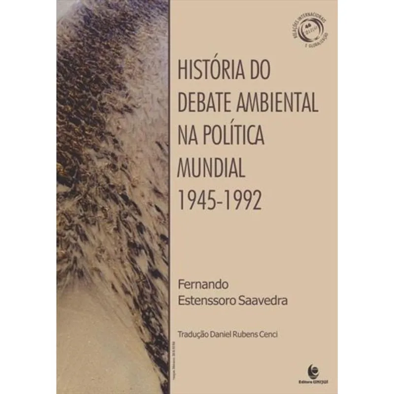 HISTÓRIA DO DEBATE AMBIENTAL NA POLÍTICA MUNDIAL – 1945-1992