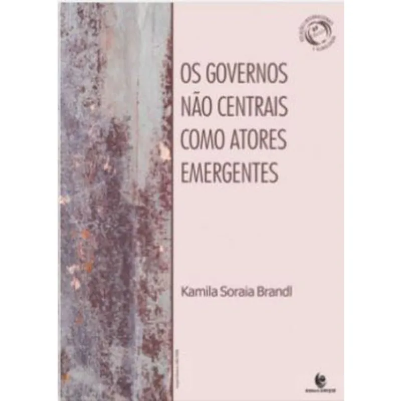 GOVERNOS NAO CENTRAIS COMO ATORES EMERGENTES, OS
