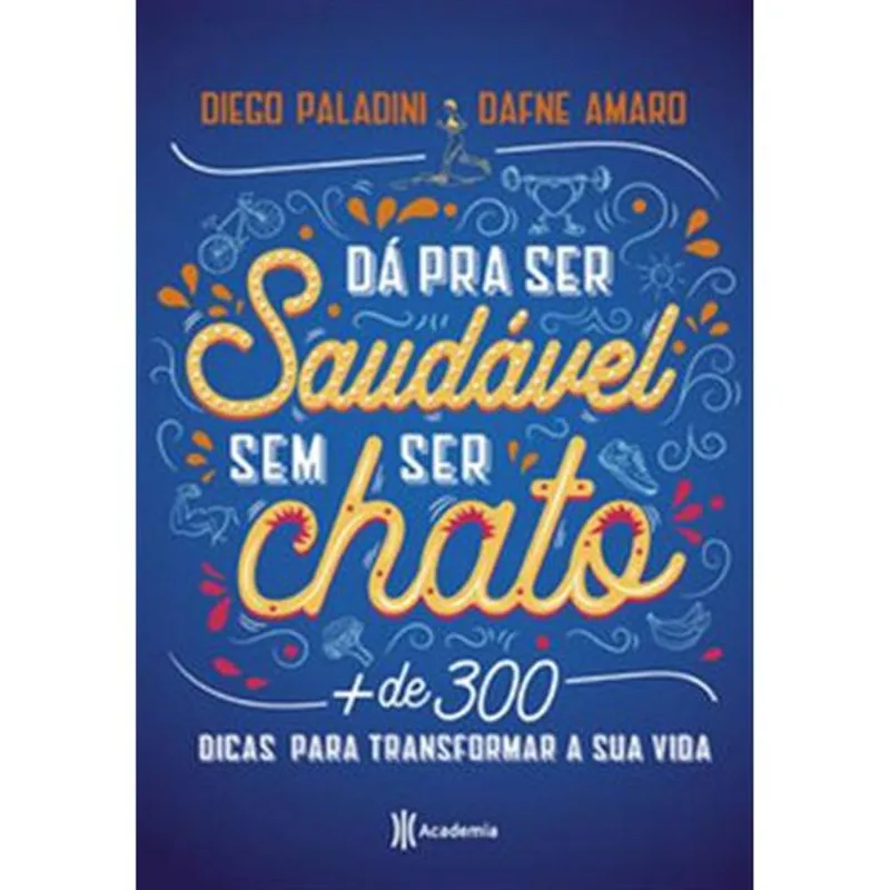 Livro Dá Pra Ser Saudável Sem Ser Chato Academia (MP)