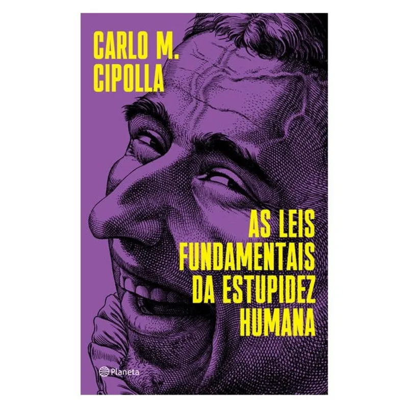 AS LEIS FUNDAMENTAIS DA ESTUPIDEZ HUMANA