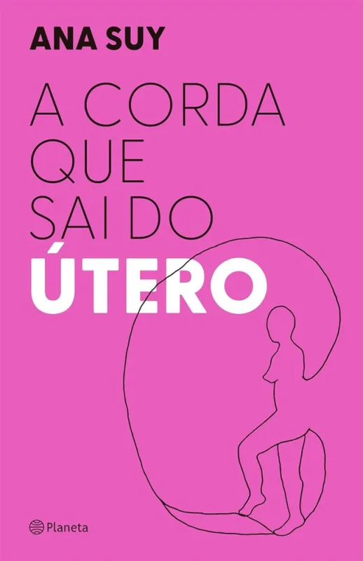 A Corda Que Sai Do Útero - LC - Livros