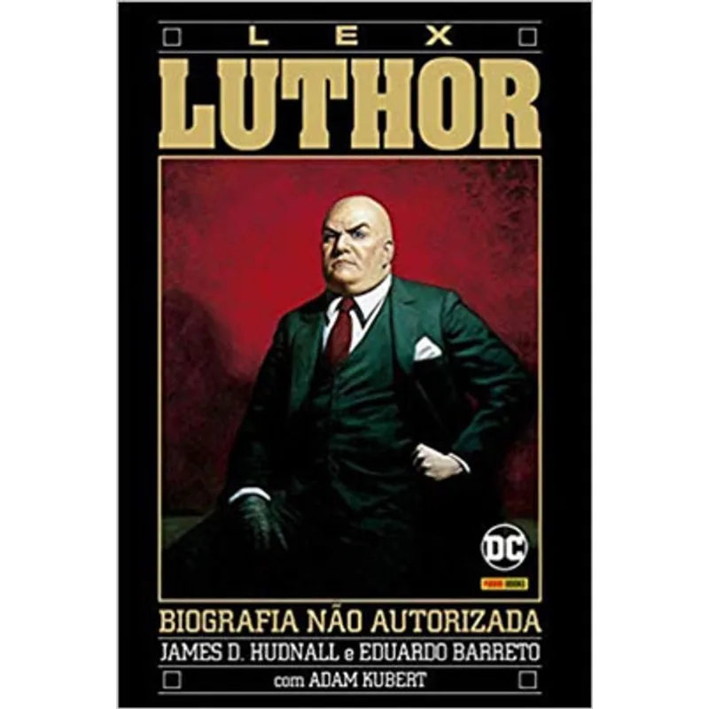 A BIOGRAFIA NÃO AUTORIZADA DE LEX LUTHOR
