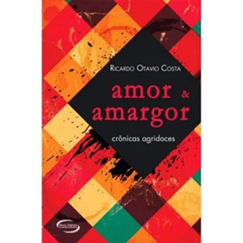 Amor e Amargor - Cronica Agridoces