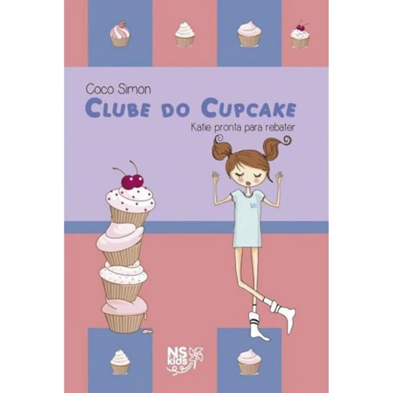 CLUBE DO CUPCAKE - KATIE PRONTA PARA REBATER - VOL. 5