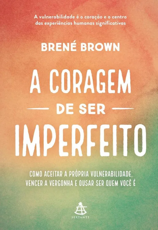 A Coragem De Ser Imperfeito - Edição Especial - LC - Livros