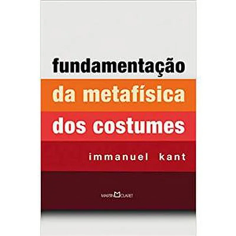 Livro Fundamentação Da Metafisica Dos Costumes Martin Claret Ltda (MP)