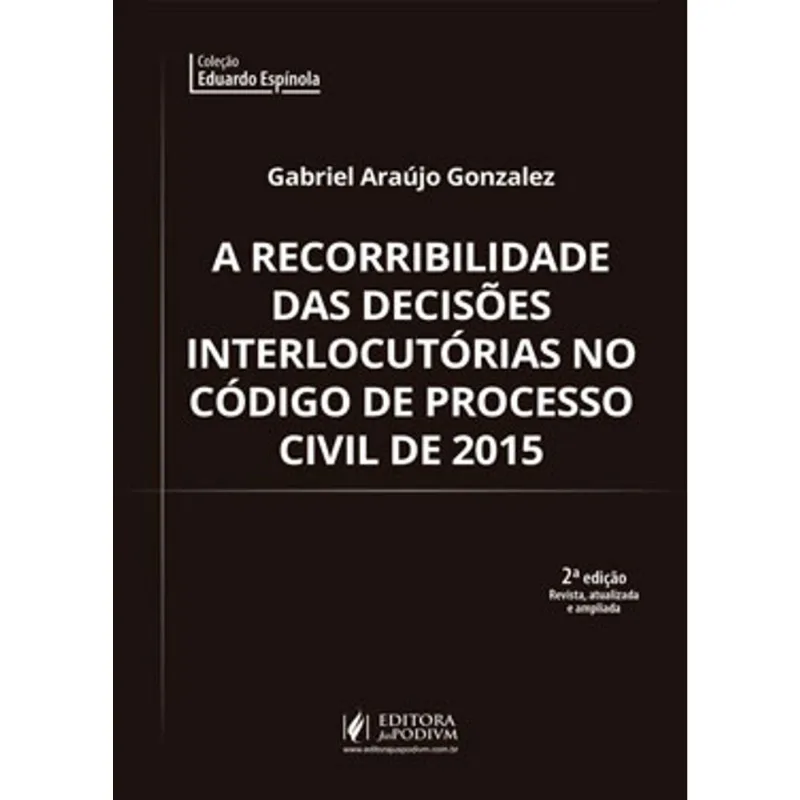 A RECORRIBILIDADE DAS DECISÕES INTERLOCUTÓRIAS NO CÓDIGO DO PROCESSO CIVIL - 2019