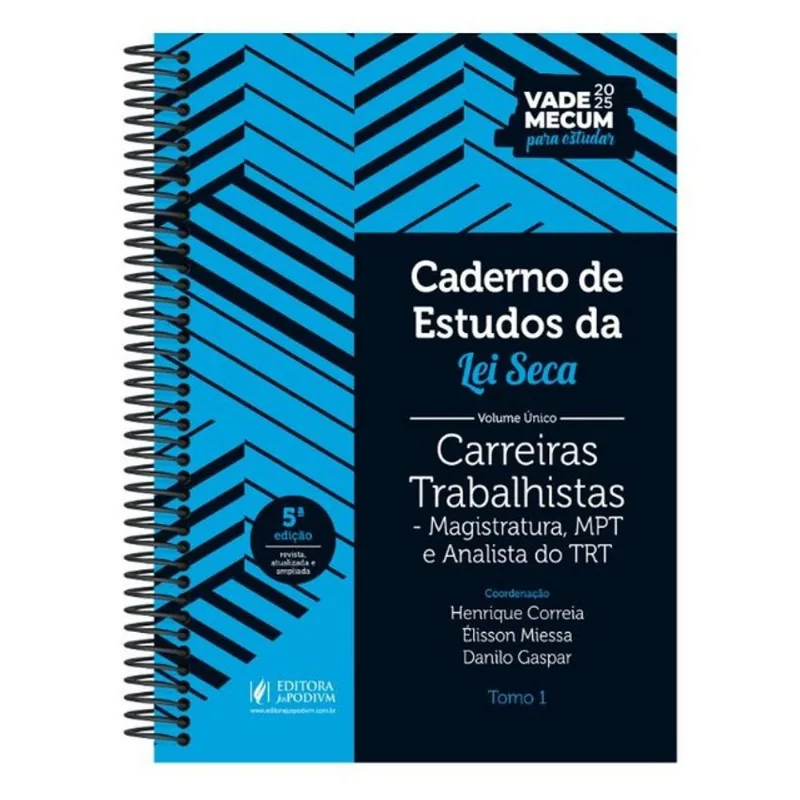 CADERNO DE ESTUDOS DA LEI SECA VOLUME ÚNICO - CARREIRAS TRABALHISTAS - 2025