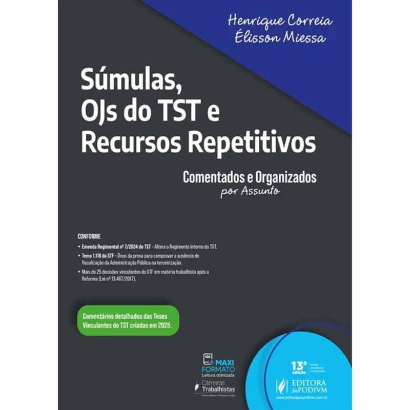 SÚMULAS, OJS DO TST E RECURSOS REPETITIVOS - COMENTADOS E ORGANIZADOS POR ASSUNTO - 2025