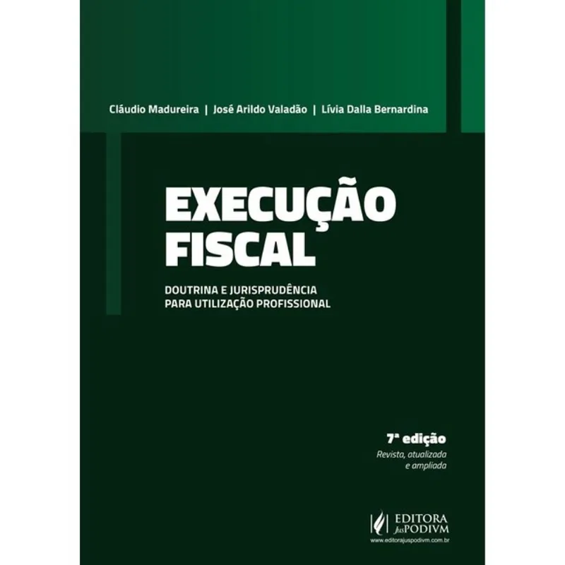 EXECUÇÃO FISCAL - DOUTRINA E JURISPRUDÊNCIA PARA UTILIZAÇÃO PROFISSIONAL - 2026