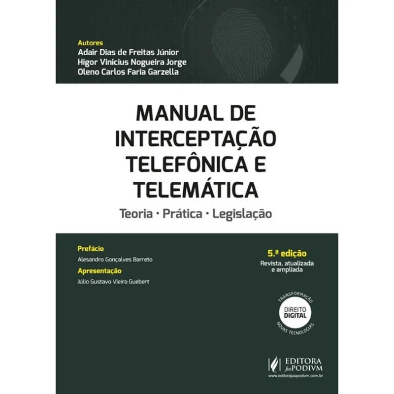 MANUAL DE INTERCEPTAÇÃO TELEFÔNICA E TELEMÁTICA - TEORIA, PRÁTICA E LEGISLAÇÃO - 2026