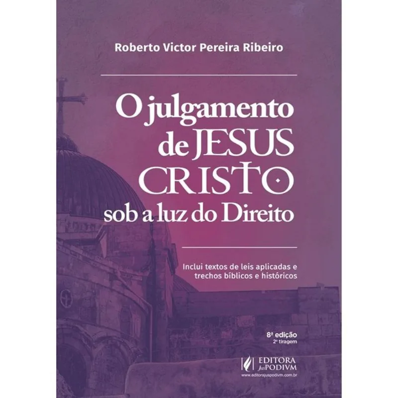 O JULGAMENTO DE JESUS CRISTO SOB A LUZ DO DIREITO - 2026