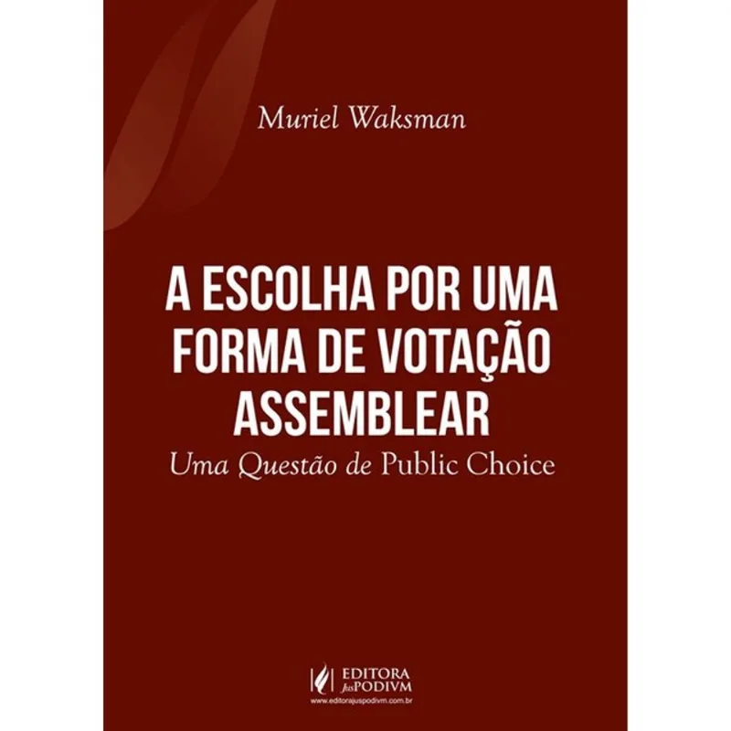 A ESCOLHA POR UMA FORMA DE VOTAÇÃO ASSEMBLEAR - UMA QUESTÃO DE PUBLIC CHOICE - 2026
