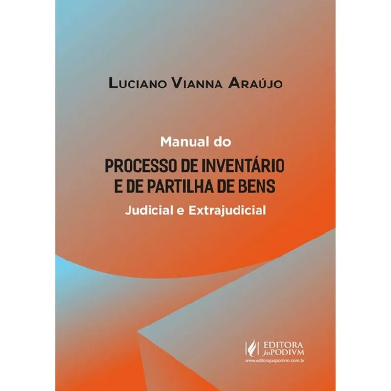 MANUAL DO PROCESSO DE INVENTÁRIO E DE PARTILHA DE BENS JUDICIAL E EXTRAJUDICIAL - 2026
