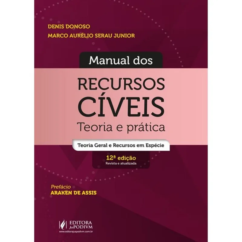 MANUAL DOS RECURSOS CÍVEIS - TEORIA E PRÁTICA - TEORIA GERAL E RECURSOS EM ESPÉCIE - 2026