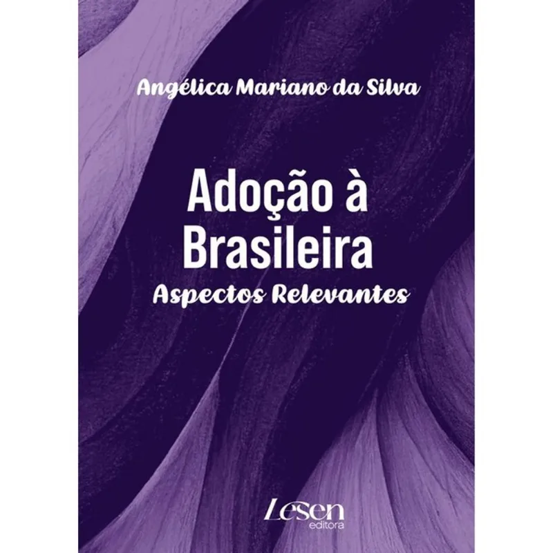 ADOÇÃO À BRASILEIRA - ASPECTOS RELEVANTES - 2026