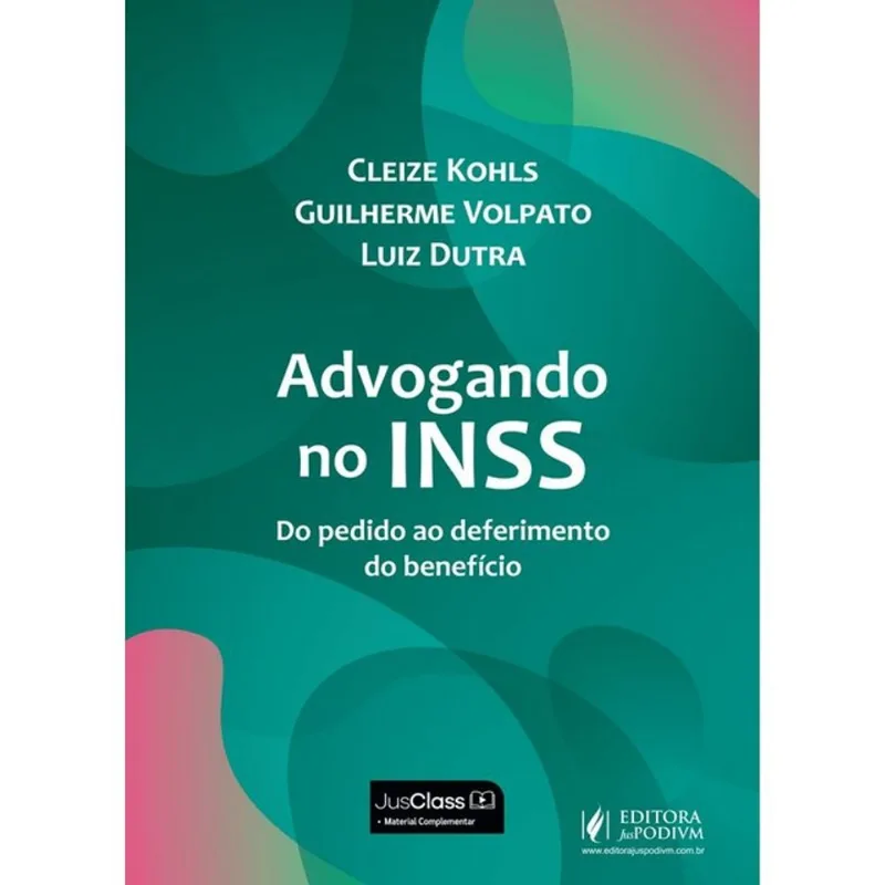 ADVOGANDO NO INSS - DO PEDIDO AO DEFERIMENTO DO BENEFÍCIO - 2027