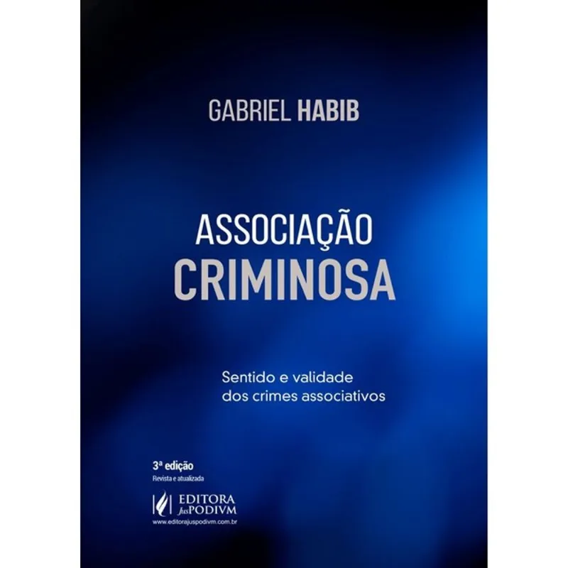 ASSOCIAÇÃO CRIMINOSA - SENTIDO E VALIDADE DOS CRIMES ASSOCIATIVOS - 2026