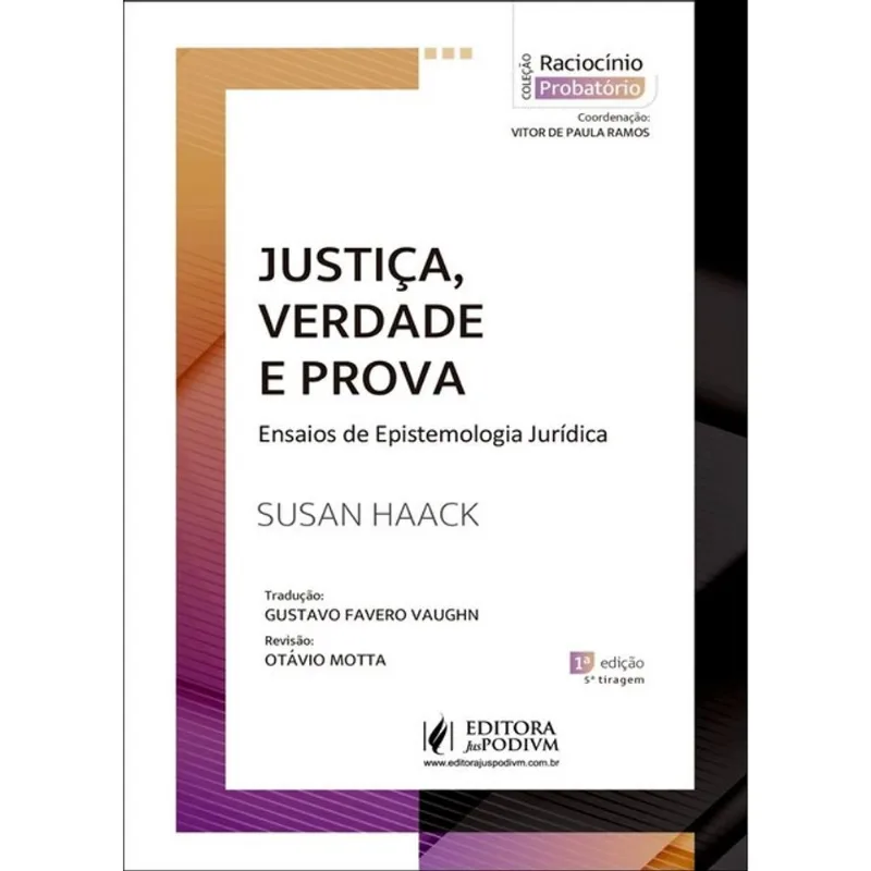 JUSTIÇA, VERDADE E PROVA - ENSAIOS DE EPISTEMOLOGIA JURÍDICA - 2027