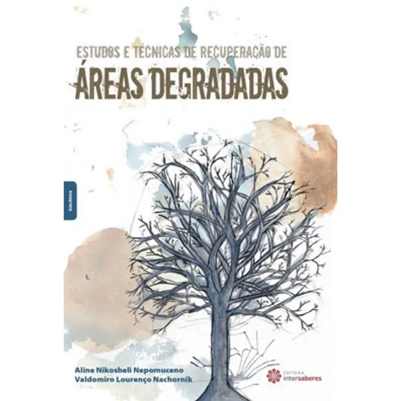 ESTUDOS E TÉCNICAS DE RECUPERAÇÃO DE ÁREAS DEGRADADAS