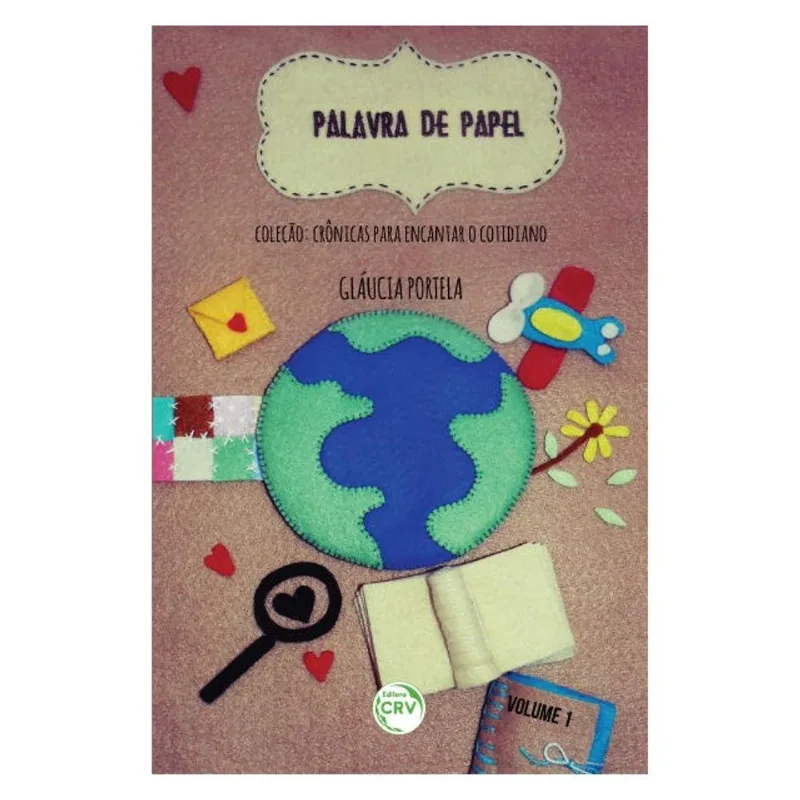 PALAVRA DE PAPEL COLEÇÃO CRÔNICAS PARA ENCANTAR O COTIDIANO VOLUME 1