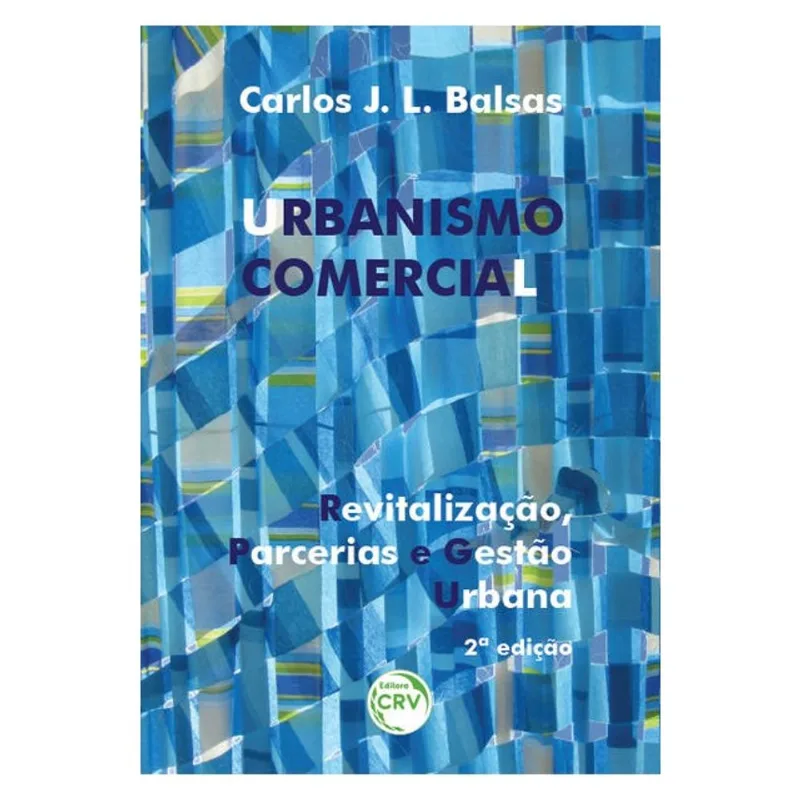 URBANISMO COMERCIAL: REVITALIZAÇÃO, PARCERIAS E GESTÃO URBANA