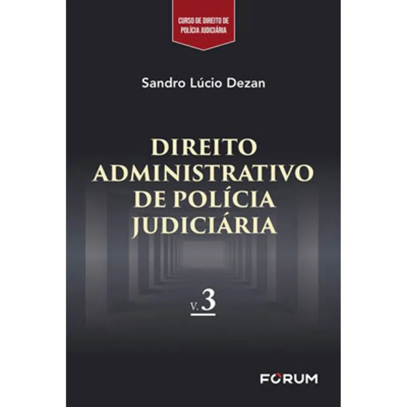 DIREITO ADMINISTRATIVO DE POLÍCIA JUDICIÁRIA