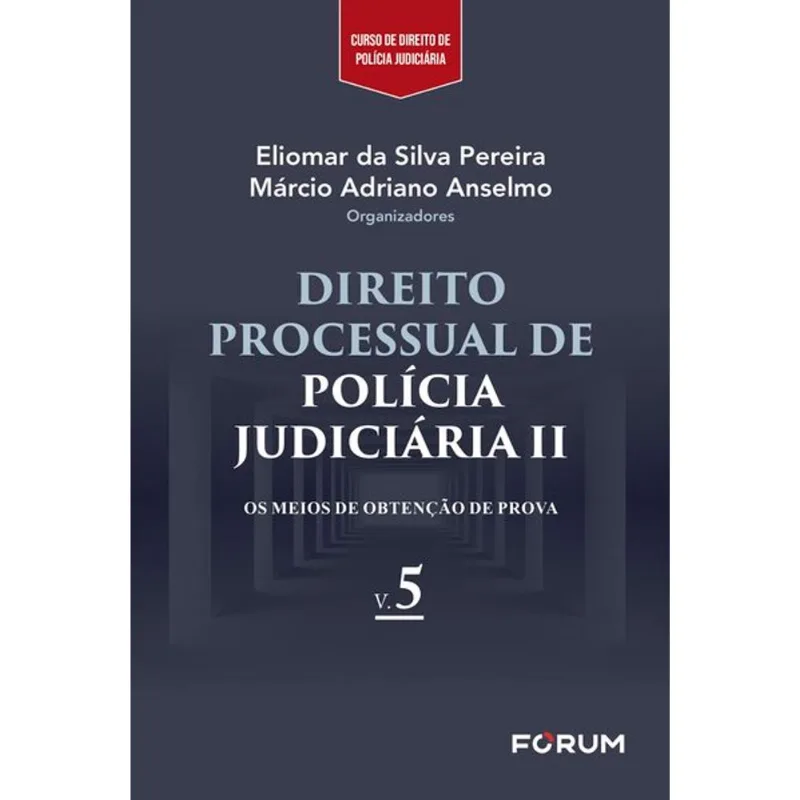 DIREITO PROCESSUAL DE POLÍCIA JUDICIÁRIA II - VOL. 5