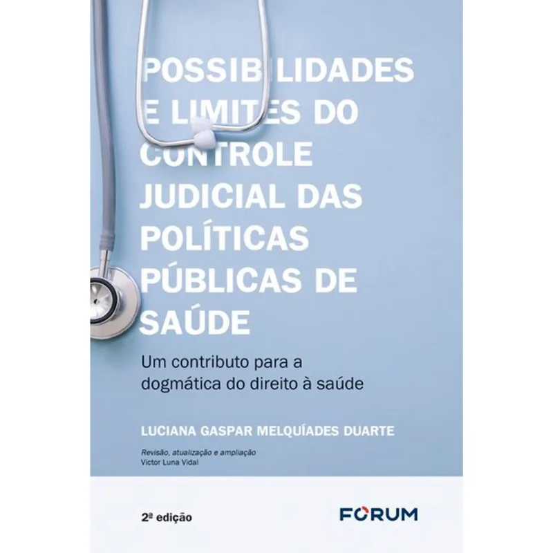 POSSIBILIDADES E LIMITES DO CONTROLE JUDICIAL SOBRE AS POLÍTICAS PÚBLICAS DE SAÚDE