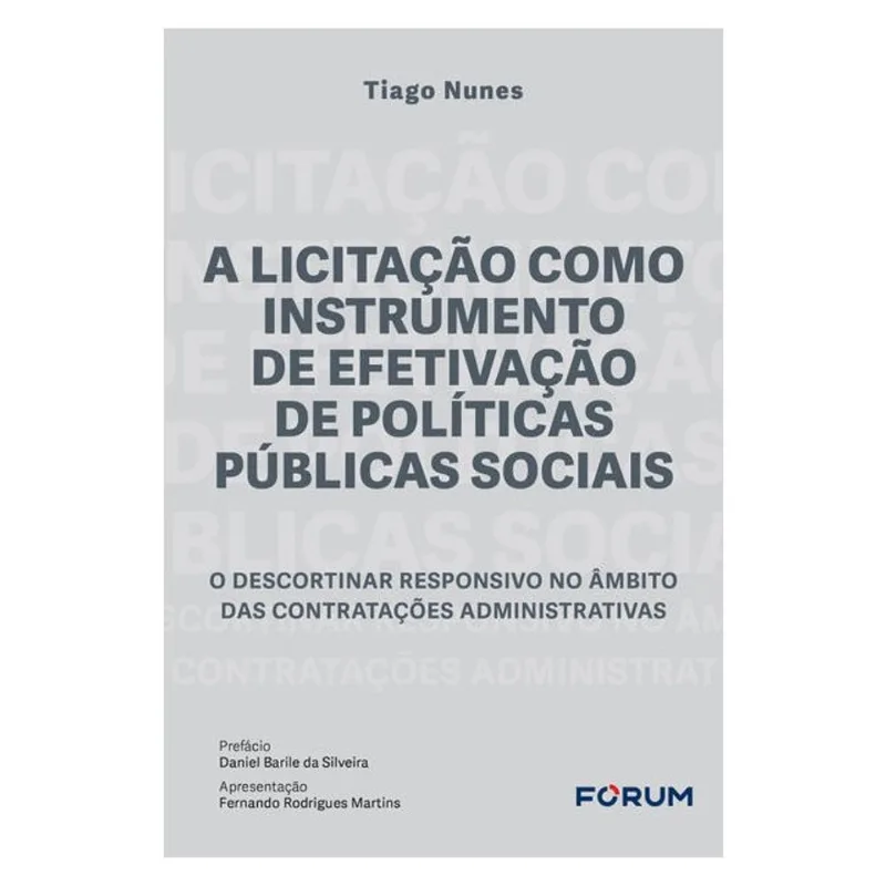 A LICITAÇÃO COMO INSTRUMENTO DE EFETIVAÇÃO DE POLÍTICAS PÚBLICAS SOCIAIS